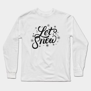 Let it snow Long Sleeve T-Shirt